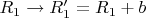$R_1\to R_1'=R_1+b$