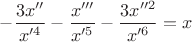 $-\dfrac{3x''}{x'^4}-\dfrac{x'''}{x'^5}-\dfrac{3x''^2}{x'^6}=x$