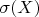 $\sigma(X)$