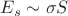$E_s \sim \sigma S $