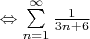 $\Leftrightarrow \sum\limits_{n=1}^\infty \frac{1}{3n+6}$