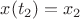 $x(t_2)=x_2$