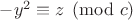 $- y^2 \equiv z \pmod c$
