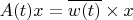 $A(t)x=\overline{w(t)}\times x$