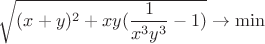 $\sqrt{(x+y)^2+xy(\dfrac{1}{x^3y^3}-1)}\to \min$