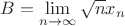 $B=\lim\limits_{n\to {\infty}}\sqrt{n}x_n$