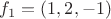 $f_{1}=(1,2,-1)$