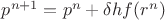 $
p^{n+1} = p^n + \delta h f(r^n)
$