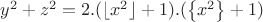 $y^2+z^2=2.(\lfloor x^2 \rfloor +1).(\left\{x^2\right\}+1)$