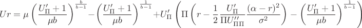 $$Ur=\mu\left(\frac{U'_{\Pi}+1}{\mu b}\right)^{\frac{b}{b-1}}-\left(\frac{U'_{\Pi}+1}{\mu b}\right)^{\frac{1}{b-1}}+U'_{\Pi}\left(\Pi\left(r-\frac{1}{2}\frac{U'_{\Pi}}{\Pi U''_{\Pi\Pi}}\frac{(\alpha-r)^2}{\sigma^2}\right)-\left(\frac{U'_{\Pi}+1}{\mu
b}\right)^{\frac{1}{b-1}}\right)$$