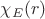 $\chi_E (r)$