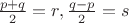 $\frac{p+q}{2}=r, \frac{q-p}{2}=s$
