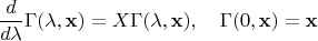 $$ \dfrac{d}{d\lambda} \Gamma(\lambda,\mathbf x) = X\Gamma(\lambda,\mathbf x) ,\quad \Gamma(0,\mathbf x)=\mathbf x$$