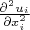 $\frac{\partial^2 u_i}{\partial x_i^2}$