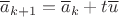 $\overline{a}_{k+1}=\overline{a}_k+t\overline{u}$