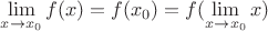 $\lim\limits_{x \to x_0}f(x) = f(x_0) = f(\lim\limits_{x \to x_0}x) $