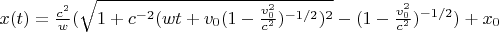 $x(t) = \frac{c^2}{w} (\sqrt{1 + c^{-2}(wt + v_0 (1-\frac{v_0^2}{c^2})^{-1/2})^2 } - (1-\frac{v_0^2}{c^2})^{-1/2}) + x_0 $