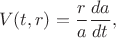 $$
V(t, r) = \frac{r}{a} \frac{d a}{d t},
$$ $$
V(t, r) = \frac{r}{a} \frac{d a}{d t},
$$