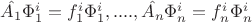 $\hat{A_1}\Phi_1^i=f_1^i \Phi_1^i,...., \hat{A_n}\Phi_n^i=f_n^i \Phi_n^i$