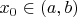 $x_0\in(a,b)$