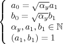 $\left\{
\begin{array}{lcl}
 a_0=\sqrt{\alpha_y}a_1\\
 b_0=\sqrt{\alpha_y}b_1\\
 \alpha_y,a_1,b_1\in \mathbb{N}\\
 (a_1,b_1)=1
\end{array}
\right.$