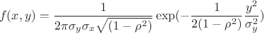 $$f(x,y)=\frac{1}{2\pi\sigma_y\sigma_x\sqrt{\left(1-\rho^2\right)}}\exp(-\frac{1}{2(1-\rho^2)}{\frac{y^2}{\sigma_y^2})$