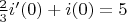 $\frac{2}{3}i'(0)+ i(0) = 5$