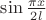 $\sin \frac{\pi x }{2l}$