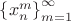 $ \quad\left\{x^m_n \right\} ^{\infty}_{m=1}$
