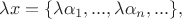 $\lambda x=\{\lambda\alpha_1,...,\lambda\alpha_n,...\},$ $\lambda x=\{\lambda\alpha_1,...,\lambda\alpha_n,...\},$