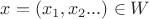 $x = (x_1, x_2 ...) \in W$