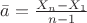 $\bar a=\frac{X_n-X_1}{n-1}$