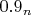 $0.9_n$