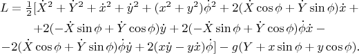 \begin{eqnarray*}
&L=\frac12[\dot X^2+\dot Y^2+\dot x^2+\dot y^2+(x^2+y^2)\dot\phi^2
+2(\dot X\cos\phi+\dot Y\sin\phi)\dot x+\\
&+2(-\dot X\sin\phi+\dot Y\cos\phi)\dot y
+2(-\dot X\sin\phi+\dot Y\cos\phi)\dot\phi\dot x-\\
&-2(\dot X\cos\phi+\dot Y\sin\phi)\dot\phi\dot y
+2(x\dot y-y\dot x)\dot\phi]
-g(Y+x\sin\phi+y\cos\phi).\nonumber
\end{eqnarray*}