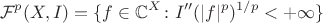 $$
\mathcal{F}^p(X,I)=\{f\in\mathbb{C}^X\colon I''(|f|^p)^{1/p}<+\infty\}
$$ $$
\mathcal{F}^p(X,I)=\{f\in\mathbb{C}^X\colon I''(|f|^p)^{1/p}<+\infty\}
$$