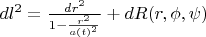 $dl^2=\frac{dr^2}{1-\frac{r^2}{a(t)^2}}+dR(r,\phi,\psi)$