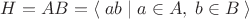$$H=AB=\left\langle\;ab\;|\;a\in A,\;b\in B\;\right\rangle$$