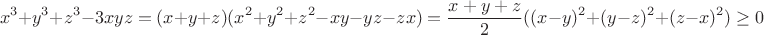 $$
x^3+y^3+z^3-3xyz=(x+y+z)(x^2+y^2+z^2-xy-yz-zx)=\frac{x+y+z}{2}((x-y)^2+(y-z)^2+(z-x)^2)\ge 0
$$