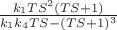 $\frac{k_1TS^2(TS+1)}{k_1k_4TS-(TS+1)^3}$