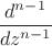 $\dfrac {d^{n-1}}{dz^{n-1}}$
