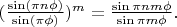 $(\frac{\sin(\pi n\phi)}{\sin (\pi \phi)})^m=\frac{\sin{\pi nm\phi}}{\sin{\pi m\phi}}.$