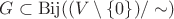$G\subset \mathrm{Bij}((V\setminus \{0\})/\sim)$