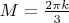 $ M=\frac{2\pi k}{3}$