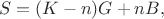 $$
S = (K-n)G+nB,
$$ $$
S = (K-n)G+nB,
$$