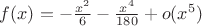 $f(x)=-\frac{x^2}{6}-\frac{x^4}{180}+o(x^5)$