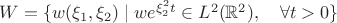 $W=\{w(\xi_1,\xi_2)\mid w e^{\xi_2^2 t}\in  L^2(\mathbb{R}^2),\quad \forall t>0\}$