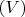 $(V)$