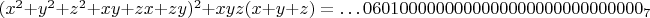 $(x^2+y^2+z^2+xy+zx+zy)^2+xyz(x+y+z)=\ldots 0601000000000000000000000000000_7$