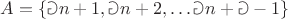 $A=\{\Game n+1,\Game n+2, \dots \Game n+\Game-1\}$