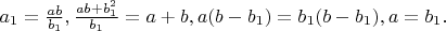 $a_1=\frac{ab}{b_1},   \frac{ab+b_1^2}{b_1}=a+b,   a(b-b_1)=b_1(b-b_1),   a=b_1.$